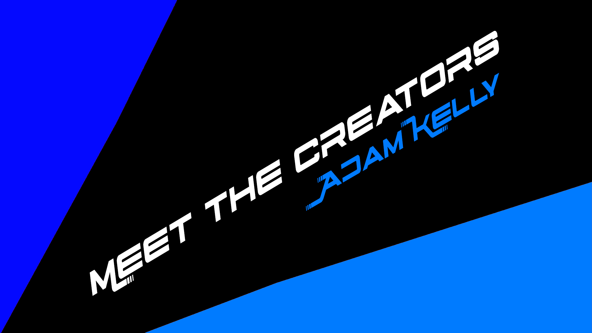 Meet the Creators: Adam Kelly